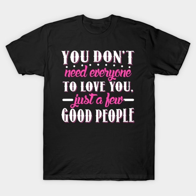 Just a Few Good People T-Shirt by KsuAnn